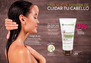 #53244 Shampoo Suave
sin Sulfatos 200 ml
$99
Con propiedades
antioxidantes que
protegen y dan
luminosidad al cabello.
Espino Blanco
• Deja el cabello ligero,
brillante y sedoso.
• Limpia delicadamente
todo tipo de cabello.
Consejo de uso:
Debesaplicarlosobreelcabello
húmedodosotresvecesporsemana
enlugardelshampoocotidiano,
repartirlohastalaspuntas,masajeary
enjuagar.Evitausaracondicionador
cuandoapliquesestetratamiento.
59
 