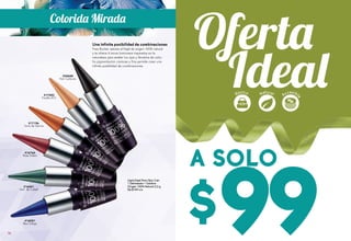 $99
A SOLO
Colorida Mirada
Básico
Accesibl
e
Natural
#16051
Bleu Indigo
#16764
Rose Indien
#17483
Feuille d’Or
#30688
Noir Carbone
#17196
Terre de Sienne
#16441
Vert de Cobalt
Lápiz Kajal Para Ojos 2 en
1 Delineador + Sombra
Origen 100% Natural 2,5 g
De $149 c/u
Una infinita posibilidad de combinaciones
Yves Rocher retoma el Kajal de origen 100% natural
y te ofrece 6 tonos luminosos inspirados en la
naturaleza para exaltar tus ojos y llenarlos de color.
Su pigmentación cremosa y fina permite crear una
infinita posibilidad de combinaciones.
76
 