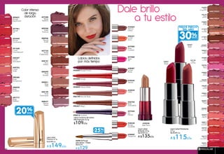 #35357
Rouge
Pavot
Dale brillo
a tu estilo
Lápiz Labial
Premium 3,7 g
De $189 c/u
A $149c/u
#05284 Rouge
#05849 Mauve Boisé
#06159 Bois de Rose
#06816 Incolore
#06367 Beige
#35238
Miel Doré
Lápiz Labial
Brillante 3,5 g
De $169 c/u
A $135c/u
#05540 Rouge Foncé
Lápiz Contorno de Labios
Alta Precisión 0,3 g
$109c/u
#37454
Iris
Mauve
#37888
Rose
Vif
#38840
Tangerine
#39240
Sienne
#35569
Marron
Glacé
#35929
Litchi
#36331
Corail
Doux
#36705
Rose
Grenadine
#37080
Rose
Cocktail
#38228
Rouge
Groseille
#38587
Cerise
Noire
Labios definidos
por más tiempo
#88956
Mauve
Subtil
#89308
Violet
Profond
#88637
Mauve
Pastel
#08147
Brun
Ardent
#07288
Beige
Radieux
#07720
Beige
Chaleureux
#87777
Rose
Pétillant
#89821
Rose
Hâlé
#00159
Rose
Equivoque
#89595
Rose
Poudré
#88025
Rose
Eclatant
#88286
Rose
Somptueux
#02651
Rouge
Rayonnant
#01961
Rouge
Vif
#03449
Rouge
Gourmand
#01408
Corail
Incandescent
#00702
Corail
Voilé
#00397
Corail
Etincelant
#69812 Pincel
para labios 1 Pieza
De $179
A $129
#17575
Brun
Chocolat
#35855
Beige
Vanille
#36149
Beige
Sésame
#17374
Brun
Noisette
#34825
Petite
Mauve
#34703
Mauve
Alcée
#34297
Rose Alba
#34568
Rose
Fuchsia
#34432
Rose
Ispahan
#35990
Beige
Gingembre
#35735
Orangé
Muscade
#35617
Orangé
Capucine
#35231
Rouge
Coquelicot
#35479
Orangé
Hibiscus
#35119
Rouge
Grenadine
#36395
Rose Galica
#36663
Rose
Centifolia
#36520
Rose
Damas
#36807
Bois de
Rose
#36939
Rose Thé
#34941
Mauve
Pensée
#37125
Rose
Cannelle
Lápiz Labial Hidratante
3,7 g
De $169 c/u
A $115c/u
20%
25%
Color intenso
de larga
duración
30%
MEJOR PRECIO
DEL AÑO
+
MAQUILLAJE 8382 8382
 