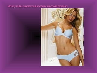 MOD3) ANGELS SECRET EMBRACE BRA EN COLOR MORADO 