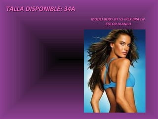 TALLA DISPONIBLE: 34A MOD1) BODY BY VS IPEX BRA EN  COLOR BLANCO 