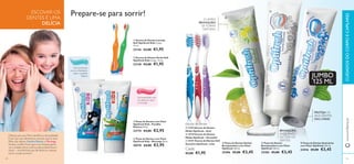 Prepare-se para sorrir! 
  
 
 
 
 
 
O LIMÃO 
BRANQUEIA 
DE FORMA 
NATURAL 
 
 
Gel translúcido 
com um fantástico 
sabor a pastilha 
 
 Escova de Dentes Laranja 
Soft Optifresh Kids Comp.: 
14 cm. 
23136 €3,00 €1,95 
 Escova de Dentes Verde Soft 
Optifresh Kids Comp.: 14 cm. 
23138 €3,00 €1,95 
Gel translúcido com 
um delicioso sabor 
a morango 
 Pasta de Dentes com Flúor 
Optifresh Kids - Pastilha 
Elástica 50 ml. 
23774 €4,00 €2,95 
 Pasta de Dentes com Flúor 
Optifresh Kids - Morango 50 ml. 
20570 €4,00 €2,95 
BRANQUEIA 
ENQUANTO 
ESCOVA OS 
DENTES 
 Pasta de Dentes 
Branqueadora com Flúor 
Optifresh 125 ml. 
23182 €5,00 €3,45 
JUMBO 
125 ML 
PROTEJA OS 
SEUS DENTES 
DAS CÁRIES 
 Pasta de Dentes Anticáries 
com Flúor Optifresh 125 ml. 
23416 €5,00 €3,45 
 Pasta de Dentes Herbal 
Branqueadora com Flúor 
Optifresh 125 ml. 
25496 €5,00 €3,45 
ESCOVAR OS 
DENTES É UMA 
DELÍCIA 
elástica 
Escovas de Dentes 
Ofereça aos seus fi lhos dentífricos de qualidade. 
É por isso que oferecemos aromas que os seus 
fi lhos vão adorar: Pastilha Elástica e Morango. 
Ambos contêm Flúor para uma limpeza gentil, 
um combate efi caz contra a placa bacteriana e 
cáries – uma fórmula que faz tanto as crianças 
como os pais sorrirem. 
www.orifl ame.pt CUIDADOS DO CORPO E CAPILARES 
 11273 Escova de Dentes 
Média Optifresh - Azul 
 13729 Escova de Dentes 
Média Optifresh - Vermelho 
 21411 Escova de Dentes Soft 
Sensitive Optifresh - Lilás 
Cada: 
€3,00 €1,95 
94 95 
 