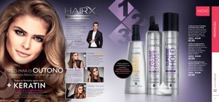 www.www.orifl orifl ame.pt ame.com 
PROMOÇÃO 
 
  
NOVO 
 Spray Leave in Styling 
Termoprotetor HairX 
Proteja o seu cabelo dos danos 
provocados pelos instrumentos 
de calor, até 230ºC, com este 
spray antiestático 24H com 
Queratina. Fixação 2. 150 ml. 
30552 €12,00 
€7,95 
 Mousse Styling Mais 
Volume HairX Mousse de 
textura leve com Queratina que 
lhe confere um volume 
instantâneo, com movimento 
natural. Fixação até 24H. 
Fixação 4. 200 ml. 
30550 €12,00 
€7,95 
 Laca Styling Fixação 
Suprema HairX Laca fi xação 
suprema 48H com Queratina 
para proteger o cabelo e 
oferecer um movimento 
fl exível. Fixação 5. 200 ml. 
30551 €12,00 
€7,95 
ESTILO PARA O OUTONO 
NOVOS PRODUTOS - MAIS ESTILO! 
Todas as fórmulas agora com 
FÓRMULAS NOVAS E MELHORADAS 
1º PASSO Proteção 
Produtos de elevada efi cácia que 
não só lhe proporcionam 
penteados incríveis, como também 
protegem e cuidam do seu cabelo! 
Parece-lhe impossível? É 
exatamente isso que irá conseguir 
com a gama NOVA e 
MELHORADA, de qualidade 
profi ssional, HairX Styling, 
enriquecida com Queratina. 
2º PASSO 
Aplique o Spray Termoprotetor 
no cabelo humedecido. 
Para prevenir pontas espigadas, 
aplique mais produto nas 
pontas. Penteie. Para um cabelo 
de comprimento médio, 
utilize 6-8 vaporizações. 
3º PASSO Fixação 
Karl Eklund 
Especialista Global de 
Cuidados Capilares 
Estilo 
Distribua uma quantidade do 
tamanho de uma bola de ténis 
de Mousse Mais Volume da raiz 
às pontas, com especial atenção 
nas raízes. 
Dica: Aplique a mousse numa 
escova larga e plana para uma 
distribuição uniforme 
Vaporize a Laca Fixação Suprema 
a uma distância de 20-30 cm, e 
de seguida utilize os seus dedos 
para suavizar os seu penteado 
enquanto a laca ainda se 
encontra fresca. 
O QUE É A QUERATINA? 
A queratina é a principal proteína naturalmente presente 
no seu cabelo, que lhe confere força, elasticidade e 
proteção. A queratina ajuda a proteger o cabelo do calor 
bem como dos danos químicos e ambientais. 
Cada produto é 
concebido para criar 
penteados 
DURADOUROS, 
NÃO PEGAJOSOS e 
SEM RESÍDUOS. 
126 127 
 