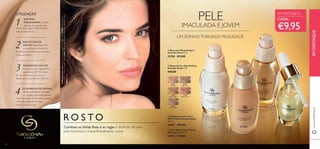 PELE 
IMACULADA E JOVEM 
UM SONHO TORNADO REALIDADE 
 
 
 
EM DESTAQUE 
CADA: 
€9,95 
 
 Base para Maquilhagem 
Giordani Gold 30 ml. 
22760 €13,00 
 Bases de Cor Age Defying 
Giordani Gold 30 ml. 
€20,00 
21621 
Porcelain 
21622 
Light Ivory 
21623 
Natural Beige 
21624 
Natural Rose 
21625 
Golden Beige 
UTILIZAÇÃO 
1 
deixar a pele suave. Utilize antes de 
aplicar a base de cor. 
2 
3 
BASE PARA 
MAQUILHAGEM. Contém 
extratos de orquídea para 
BASE DE COR AGE 
DEFYING. Magnifi camente 
enriquecida com Extrato de 
Trufa Branca. Confere uma cobertura 
luxuosa e natural. 
em vez da base de cor para um 
acabamento mais natural e uniforme. 
4 
 Hidratante com Cor e 
SPF 15 Glow Giordani Gold 
30 ml. 
23667 €16,00 
 Elixir Brilho Age Defying 
Giordani Gold 15 ml. 
24563 €18,00 
EM DESTAQUE 
A Modelo está a usar: Base para Maquilhagem Giordani Gold 22760 , Hidratante com 
Cor e SPF 15 Glow Giordani Gold 23667 , Máscara de Pestanas Panorama Giordani Gold 
27093 Black . 
RO S TO 
HIDRATANTE COM COR. 
Enriquecido com ingredientes 
suavizantes e SPF 15. Utilize 
ELIXIR BRILHO AGE DEFYING. 
Hidrata instantaneamente para 
um cuidado antienvelhecimento 
extra. Para obter os melhores resultados, 
utilize sob a Base de Cor Age 
Defying Giordani Gold. 
Combata as linhas fi nas e as rugas e desfrute de uma 
pele luminosa e maravilhosamente suave. 
www.orifl ame.pt 16 17 
 