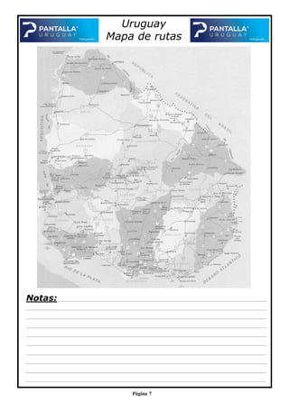 Uruguay
Mapa de rutas
Notas:
Página 7
 