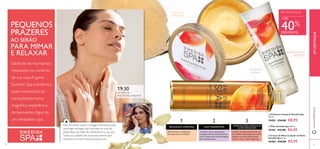 Esfoliar e dar 
brilho à pele 
 
  
1 2 3 
PEQUENOS 
PRAZERES 
19:30 
Lar, doce lar… 
hora de descomprimir! 
AO SERÃO 
PARA MIMAR 
E RELAXAR 
Desfrute de momentos 
relaxantes no conforto 
da sua casa. A gama 
Swedish Spa transforma 
esses momentos de 
tranquilidade numa 
magnífi ca experiência 
de bem-estar, digna de 
um verdadeiro spa. 
Para encontrar a paz e sossego necessários para 
recarregar energias não necessita de uma ida 
dispendiosa ao salão de cabeleireiro ou ao spa. 
Todos os cuidados de rejuvenescimento que 
necessita encontra nestes produtos zen. 
Fórmula rica 
multiusos 
EM DESTAQUE 
+ DE 40% 
DESCONTO 
Suavizante de mãos 
para a noite 
ESFOLIANTE CORPORAL ÓLEO SWEDISH SPA CREME DE MÃOS CUIDADO DE 
NOITE SWEDISH SPA 
ideal durante o banho para 
uma pele suave e radiante 
um mimo rico e versátil para 
massajar, hidratar, tomar banho e 
como tratamento de pré-lavagem 
para cabelos secos. 
é como um beijo de boa noite de 
maravilhosa hidratação. Na manhã 
seguinte, as mãos estão suaves, 
macias e com a pele revigorada. 
www.orifl ame.pt EM DESTAQUE 
 Esfoliante Corporal Swedish Spa 
150 ml. 
18483 €16,00 €8,95 
 Óleo Swedish Spa 150 ml. 
18765 €11,00 €6,45 
 Creme de Mãos Cuidado de Noite 
Swedish Spa 75 ml. 
18484 €10,00 €5,95 
22 23 
 