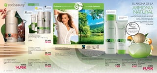 EL AROMA DE LA
                   y
           ecobeauty                           Para todo tipo
                                               de pieles
                                                                Para todas
                                                                las edades



                                                                                                                                                                                                                                                                                          ARMONÍA
                                                                                                      Ecobeauty: la belleza natural…                                 …que cuida el planeta
                                                                                          Nutrición
                                                                         Hidrata y    acción noche



                                                                                                                                                                                                                                                                                          NATURAL
                                                                    protege la piel
                                                                                                                                                                                                                                  Mejora el aspecto de
                                             Hidrata el                                                                                                                                                                           tu piel tras la ducha
                                      contorno de ojos
                                                                                                                                                                                                                                                                                           Inspirado en un ramo de ﬂores recién
                                                                      
                                                                                                                                                                                                                                                             Manos visiblemente
                                                                                                                                                                                                                                                                                       cogido y la caricia de los rayos de sol sobre
                                                                                                                                                                                                                                                             más suaves                           tu piel… Siente la armonía de la
                                                                                                                                                                                                                                                                                                  naturaleza con el Eau de Toilette
                                                                                                                                                                                                                                                                                            Puressence by Ecobeauty. ¡Un aroma
                                                                                                                                                                                                                                                          
                                                                                                                                                                                                                                                                                                          100% natural que respeta
                                                                                                                                                                                                                                                                                                                       la naturaleza!


                                                                                                                                                                                                                                                                                   ¡PRUÉBALA!
                                                                                                                                                                                                                                                                               Desliza la muñeca sobre
                                                                                                                                                                                                                                                                                la fragancia y disfruta
                                                                                                                                                                                                                                                                                     de su aroma
                                                Oriﬂame Ecobeauty
                                               Smoothing Eye Cream
                                               Contorno de Ojos Alisante Ecobeauty
                                               15 ml.
                                               23407                                  23,00€
                                                                                      18,95€
24327 Porcelain
                                                                                                                                                                                                                                                                                   
24328 Light Ivory
                                                Oriﬂame Ecobeauty                                      Más información de Ecobeauty y la
                                                                                                        organización Fairtrade (Comercio Justo) en
                                               Smoothing Day Cream                                      www.oriﬂame.com/ecobeauty
24329 Natural Beige                            Crema de Día Alisante Ecobeauty
                                               50 ml.                                                                                                           El aroma de Puressence by Ecobeauty está desarrollado

24330 Golden Beige                             23404                                  28,00€            Cosmético natural certiﬁcado por Ecocert
                                                                                                                                                                con ingredientes 100% naturales que no proceden de fuentes
                                                                                                                                                                animales, incluyendo alcohol orgánico. Su frasco con tapón
                                                                                      22,95€            Greenlife según el referencial Ecocert disponible en:
                                                                                                        http://www.cosmetics.ecocert.com
                                                                                                                                                                de madera, está fabricado en cristal 100% reciclado de alta
                                                                                                                                                                calidad. Más información sobre Ecobeauty en
24331 Dark Beige
                                                                                                                                                                www.oriﬂame.es/ecobeauty

                                                                                                                                                                El Eau de Toilette Puressence by Ecobeauty contiene Azúcar
 Oriﬂame Ecobeauty                             Oriﬂame Ecobeauty                                                                                              procedente de la organización Fairtrade (Comercio Justo).      Oriﬂame Ecobeauty                    Oriﬂame Ecobeauty                    Oriﬂame Puressence by
Hydrating Foundation                           Smoothing Night Cream                                                                                                                                                          Shower Gel                            Hand Cream                            Ecobeauty Eau de Toilette
Maquillaje Hidratante Ecobeauty                Crema de Noche Alisante Ecobeauty                                                                                                                                              Gel de Ducha Ecobeauty                Crema de Manos Ecobeauty              Eau de Toilette Puressence
30 ml.                                         50 ml.                                                                                                                                                                         200 ml.                               75 ml.                                by Ecobeauty
                                  17,95€       23406                                  28,00€                                                                                                                                  24278                       8,95€     24276                 9,95€           50 ml.
                                                                                                                                                                                                                                                                                                                           27,00€
                      14,95€                                                          22,95€                                                                                                                                                              5,95€                           6,95€           23627


64    aseo personal
                                                                                                                                                                                                                                                                                                                  19,95€
                                                                                                                                                                                                                                                                                                                     aseo personal     65
 