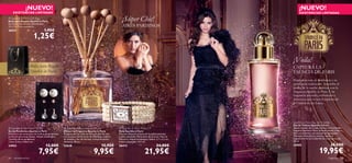 ¡NUEVO!                                                                                                                                                   ¡NUEVO!
     EXISTENCIAS LIMITADAS                                                                                                                                                EXISTENCIAS LIMITADAS
 Sparkle in Paris Gift Bag
Bolsa para Regalos Sparkle in Paris
Sin cloro y de bosques reforestados.
                                                                                                                ¡Súper Chic!
22 x 15 x 9 cm. Accesorio.                                                                                      AIRES PARISINOS
26521                             1,95€
                        1,25€





                                                                                                                                                                    ¡Voila!
                     Bolsa para Regalos                                                                                                                             CAPTURA LA
                     Sparkle in Paris                                                                                                                               ESENCIA DE PARIS
                                                                                                                                                                   Hipnotiza con su conﬁanza y su
                                                                                                                                                                   glamurosa seducción. Sucumbe al
                                                                                                                                                                    poder de la noche parisina con la
                                                                                                                                                                    fragancia Sparkle in Paris. Una
                                                                                                                                                                    fragancia atrevida, soﬁsticada y
                                                                                                                                                                    femenina que evoca el espíritu de
                                                                                                                                                                    la Ciudad de las Luces.
                                                                                                         




                                                                                                                                                                    Sparkle in Paris Eau de Toilette
                                                                                                                                                                    Eau de Toilette Sparkle in Paris
 Sparkle in Paris Earring Set                       Sparkle in Paris Reed Diffuser                          Sparkle in Paris Watch                               Siente el poder de la seducción con la irresistible
Set de Pendientes Sparkle in Paris                  Difusor de Fragancia Sparkle in Paris                    Reloj Sparkle in Paris                                 fragancia Sparkle in Paris. Sensual Vetiver y fresca
Fantástico set compuesto de 3 pares de pendientes   Escápate por las calles de París sin salir de casa       Precioso reloj con pulsera de 4 vueltas perladas       Mora se combinan con acordes de chispeante
perfectos para estas ﬁestas. Níquel antialérgico.   con su suave combinación de Champán, madera              y esfera plateada. Mecanismo de Cuarzo. Pilas sin      Champán. Descubre su aroma y siente el
Tamaños de los pendientes                           de Sándalo y ﬂor de Naranjo. Incluye 8 varillas          Mercurio. Niquel antialérgico. Esfera: 2.7 x 3.2 cm.   magnetismo de La Ciudad de las Luces en tu piel.
1.2cm, 0.4cm y 0.8x2 cm.                            difusoras. 90 cm.                                        Pulsera adaptable: 14.7 cm.                            50 ml.

24953                               12,00€          23638                                   15,95€           26472                                 34,00€           24585                                  28,00€
                             7,95€                                                 9,95€                                               21,95€                                                  19,95€
68   complementos                                                                                                                                                                                        fragancias 69
 