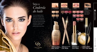 25376 
Porcelain 
25377 
Light Ivory 
25378 
Natural 
Beige 
25379 
Golden 
Beige 
23812 
Brown 
23813 
Rose 
23814 
Red 
26601 
Nude Silk 
26602 
Pink Lace 
26603 
Chiffon Rose 
26604 
Orchid Taffeta 
26605 
Scarlet Veil 
26606 
Coral Shell 
26608 
Cherry 
Cashmere 
26610 
Wispy Prune 
 
 
 
 
82 
3. LÁBIOS nutridos e 
arrebatadores 
1. PELE PERFEITA 
e com aspeto natural 
www.orifl ame.pt 
83 
 Bases de Cor Mineral 
Therapy Giordani Gold 30 ml. 
€20,00 €13,95 
 Delineadores de Lábios 
Giordani Gold 1 g. 
€13,00 €8,95 
 Batom Voluptuous 
Giordani Gold 3 , 3 g. 
€16,00 €9,95 
 Eyeliner Calligraphy 
Giordani Gold 0 , 8 ml. 
30772 €13,00 €8,95 
Seja a 
Cinderela 
do baile 
Crie um arrojado look de 
noite para conquistar tudo 
e todos com estes favoritos 
Giordani Gold. Combinando 
as fórmulas de excecional alta 
qualidade e design inovador, 
o poder de criar o look 
perfeito está nas suas mãos. 
2. FORMA PERFEITA 
Lábios defi nidos, cor duradoura e 
pincel para uma aplicação precisa. 
4. OLHAR 
INTENSO 
Caneta de ponta 
biselada para defi nição 
personalizada e 
precisa. Pigmentos 
negros para linhas 
fl uidas intensas. 
A Modelo está a usar: Bases de Cor 
Mineral Therapy Giordani Gold 25376 
Porcelain , Batom Voluptuous Giordani Gold 
26601 Nude Silk , Eyeliner Calligraphy 
Giordani Gold 30772 Black . 
MAQUILHAGEM 
 