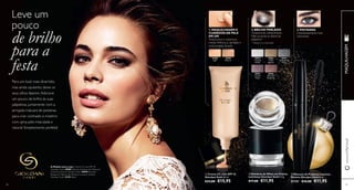 30988 
Light 
30989 
Natural 
30992 
Frosted 
White 
30993 
Gold 
Sparkle 
30994 
Shimmering 
Grey 
30995 
Crystal 
Taupe 
30996 
Bronzed 
Burgundy 
 
 
 
84 
2. PESTANAS 
Instantaneamente mais 
volumosas 
85 
 Creme CC com SPF 35 
Giordani Gold 40 ml. 
€23,00 €15,95 
 Sombras de Olhos em Creme 
Luminous Giordani Gold 4 , 5 g. 
€17,00 €11,95 
 Máscara de Pestanas Luscious 
Volume Giordani Gold 8 ml. 
31151 €16,00 €11,95 
Leve um 
pouco 
de brilho 
para a 
festa 
Para um look mais divertido, 
mas ainda opulento, deixe os 
seus olhos falarem. Adicione 
um pouco de brilho às suas 
pálpebras, juntamente com a 
arrojada máscara de pestanas 
para criar contraste e mistério 
com ujma pele imaculada e 
natural. Simplesmente perfeita! 
1. MAQUILHAGEM E 
CUIDADOS DA PELE 
EM UM 
Textura leve e cobertura 
média. Melhora a claridade e 
luminosidade da pele. 
2. BRILHO PERLADO 
Acabamento ultrabrilhante. 
Não acumula na dobra da 
pálpebra1) 
1)Testado no consumidor 
A Modelo está a usar: Creme CC com SPF 35 
Giordani Gold 30989 Natural , Sombras de Olhos em 
Creme Luminous Giordani Gold 30996 Bronzed 
Burgundy , Máscara de Pestanas Luscious Volume 
Giordani Gold 31151 Black . 
www.orifl ame.pt MAQUILHAGEM 
 