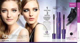 31189 
Intense Black 
86 
ATÉ 
11x 
VOLUME1) 
1 +60%1) MÁSCARA 
2 
EFEITOS 
COMPRIMENTO 
COMPRIMENTO 
OU VOLUME AO 
RODAR UMA 
TAMPA 
Longas e bonitas hoje, 
audaciosamente arrojadas 
amanhã. Ambos os looks são 
seus a qualquer altura com a 
Máscara de Pestanas Double 
Effect. Quando desejar 
comprimento, desaperte a 
tampa fi na e quando quiser 
volume, desaperte a larga. 
É simples! E então, como quer 
as suas pestanas hoje? 
MULTIBENEFÍCIOS – NÓS 
PENSAMOS EM SI 
1)Clinicamente testado comparativamente 
com pestanas desmaquilhadas 
BELEZA DIÁRIA – MÁSCARA DE PESTANAS DOUBLE EFFECT 
www.orifl ame.pt 
Máscara de Pestanas Double Effect 
The ONE 8 ml. 
31189 €16,00 €9,95 
87 
A Modelo está a usar: LOOK 1 (Esquerda): Máscara de Pestanas Double 
Effect The ONE 31189 Intense Black , Bases de Cor IlluSkin The ONE 30597 
Fair Nude , Bálsamo de Lábios BB The ONE 30717 , LOOK 2 (Direita): 
Máscara de Pestanas Double Effect The ONE 31189 Intense Black , Sombras 
de Olhos em Creme Colour Impact The ONE 30746 Golden Brown , Batons 
5 em 1 Colour Stylist The ONE 30654 Showcase Pink . 
MAQUILHAGEM 
NOVO 
 