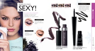 26566 Graphite Grey 26567 Khaki Green 26568 Brown Mauve 
 
 
26568 Brown Mauve 
100 
www.orifl ame.pt 
 Eyeliner em Pó Soft Diffuse 0 , 7 g. 
€11,00 €7,95 
Crie um look suave e 
esfumado ou utilize como 
eyeliner 
 Eyeliner Wonder Orifl ame Beauty 2 , 5 ml. 
21648 €12,00 €7,95 
Ultrapreto e 
superversátil graças ao 
seu aplicador 2 em 1! 
ÚLTIMA APRESENTAÇÃO 
101 
SIMPLES, MAS SUPERDICA: SEXY! 
Dê a qualquer look um toque sedutor 
brincando com a forma e cor da 
maquilhagem dos olhos. Ficará 
surpreendida com a rapidez e efi cácia! 
EYELINER EM PÓ 
EYELINER WONDER 
Consiga um traço preciso com 
o Eyeliner Wonder na pálpebra 
superior, depois use a linha de 
pestanas inferior para delinear 
o traço na parte exterior, com 
a espessura desejada. 
A Modelo está a usar: Eyeliner em 
Pó Soft Diffuse 26568 Brown Mauve , 
Eyeliner Wonder Orifl ame Beauty 21648 
Black . 
MAQUILHAGEM 
 