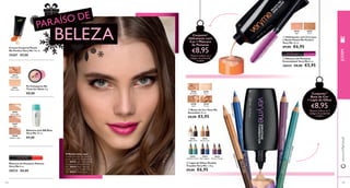  
 
 
 
20421 
Night Glow 
20422 
Mocha Loca 
20423 
Goddess Green 
20424 
Blue Lagoon 
20425 
Electric Purple 
20529 
Light 
20530 
Dark 
Creme Corporal Peach 
Me Perfect Very Me 150 ml. 
24267 €9,00 
20531 
Matte light 
20532 
Matte latte 
30496 
Extra Light 
30497 
Light 
30498 
Medium Light 
20386 
Porcelain 
20387 
Ivory 
20388 
Sand 
20389 
Cocoa 
20424 Blue Lagoon 
20422 Mocha Loca 
 Hidratante com Cor para 
o Rosto Peach Me Perfect 
Very Me 30 ml. 
€9,00 €6,95 
20425 Electric Purple 
20423 Goddess Green 
108 
Pó Compacto No 
Time for Shine 9 g. 
€8,00 
Bálsamo Just BB Bliss 
Very Me 30 ml. 
€9,00 
 Bases de Cor Very Me 
Smoothie 30 ml. 
€8,00 €5,95 
 Lápis de Olhos Double 
Trouble Very Me 1 , 38 g. 
€9,00 €6,95 
 Máscara de Pestanas 
Extendalash Very Me 8 ml. 
26024 €8,00 €5,95 
www.orifl ame.pt JOVEM 
109 
PAR AÍSO DE 
Conjunto1) 
Hidratante com 
Cor + Máscara 
de Pestanas 
€8,95 1)Deverá indicar os 2 
códigos de pretende 
receber 
Conjunto1) 
Base de Cor 
+ Lápis de Olhos 
€8,95 1)Deverá indicar os 2 
códigos de pretende 
receber 
BELEZA 
A Modelo está a usar: 
Hidratante com Cor para o 
Rosto Peach Me Perfect Very 
Me 20529 Light , Máscara de 
Pestanas Extendalash Very 
Me 26024 Black , Lápis de 
Olhos Double Trouble Very 
Me 20422 Mocha Loca . 
Máscara de Pestanas Volume 
Very Me 8 ml. 
20533 €8,00 
 