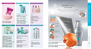 SEDA SUAVE E PERFUMADA MAIS BELEZA CUIDADOS DELICADOS PARA AS ZONAS ÍNTIMAS 
 
 
 
  
 
 Loção Corporal Suavizante Silk 
Beauty 200 ml. 
21665 €11,00 €6,95 
 Gel para Depilar Silk Beauty 
150 ml. 
22932 €8,00 €4,95 
 Lâmina Depilatória Delicate 
Ladies Conjunto de 2. 12,8 x 4,5 x 2 cm. 
23783 €5,00 €3,45 
 
 
 
 
 
 
 
Limpeza Íntima 
CADA: 
   
 
 
130 
www.orifl ame.pt CUIDADOS DO CORPO E CAPILARES 
131 
Com ativos poderosos 
para eliminar a gordura! 
APLICAÇÃO 
Abra a tampa, 
rode o topo do 
massajador. 
Aperte, feche e 
massaje o gel nas 
zonas afetadas. 
Massaje 
intensamente até 
à total absorção 
do gel. 
 Gel Anticelulite Attack Perfect Body 150 ml. 
24884 €28,00 €19,95 
 Gel Busto Firme e Decote Perfeito Perfect Body 50 ml. 
18436 €27,00 €18,95 
Gel refi rmante e 
anti-idade para a zona 
do busto 
 Esfoliante Facial Suavizante 
Swedish Spa 75 ml. 
20371 €11,00 €6,95 
 Máscara Facial Purifi cante 
Swedish Spa 50 ml. 
20372 €11,00 €6,95 
 Sérum Facial Equilibrante Swedish 
Spa 40 ml. 
20373 €18,00 €12,95 
 Creme de Rosto Dupla Ação 
Swedish Spa 50 ml. 
23735 €18,00 €12,95 
ÚLTIMA APRESENTAÇÃO 
 Esfoliante em Barra Swedish Spa 
100 g. 
18480 €5,00 
 Gel de Duche Estimulante 
Swedish Spa 200 ml. 
18481 €11,00 
 Máscara Nutritiva para os Pés 
Swedish Spa 100 ml. 
23738 €14,00 
Sabonete Silk Beauty 100 g. 
21585 €4,00 €2,95 
 24889 Limpeza Íntima 
Refrescante Feminelle 
 30547 Limpeza Íntima Gentil 
Feminelle 
 24891 Limpeza Íntima 
Suavizante Feminelle 
€11,00 
Deo Roll-On Antitranspirante 24H 
150 ml 
ÚLTIMA APRESENTAÇÃO 
ÚLTIMA APRESENTAÇÃO 
ÚLTIMA APRESENTAÇÃO 
300 ml 
DETOX E PURIFICANTE EXFOLIANTE, LIMPEZA E SUAVIDADE PROTEÇÃO E SECURA 24 HORAS 
A DÁDIVA DE 
Curvas fi rmes e 
tonifi cadas 
Porquê esperar que chegue a época de praia para conseguir umas 
curvas de fazer inveja? Com ajuda dos cuidados avançados Perfect 
Body fi cará mais curvilínea e sexy do que nunca. 
 23724 Activelle Sensitive 
 25280 Activelle Cotton Dry 
 23719 Activelle Pure Care 
CADA: 
€8,00 
 