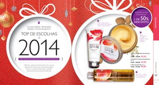  
Tonifi ca, hidrata, suaviza e 
refi rma, ajudando a combater 
o aspeto “casca de laranja”. 
 
 
PRAZERES DE SPA 
POR MENOS! 
+ DE 50% 
DESCONTO 
Esfolia 
delicadamente 
a sua pele, 
deixando-a suave, 
tonifi cada e 
protegida 
 Creme Anticelulite Swedish Spa 
200 ml. 
22683 €13,00 €5,95 
 Esfoliante Corporal Swedish Spa 
150 ml. 
18483 €16,00 €7,95 
 Óleo Swedish Spa 150 ml. 
18765 €11,00 €4,95 
www.orifl ame.pt PROMOÇÃO 
Excelentes Produtos. Oportunidades 
Imbatíveis. Presentes Inesquecíveis! 
TOP DE ESCOLHAS 
2014 
de CREME ANTICELULITE, ESFOLIANTE DE CORPO E ÓLEO SWEDISH SPA 
Nada bate o prazer sensorial de cuidar do seu corpo da 
cabeça aos pés. Então, porque não apresenta a alguém 
próximo a sensação de relaxamento e satisfação 
proporcionados pelos produtos Swedish Spa? 
Óleo 3 em 1 – utilize-o 
para massagens, banho 
e pontas do cabelo! 
150 151 
 
