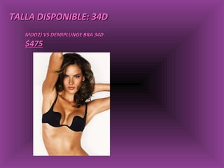 TALLA DISPONIBLE: 34D MOD2) VS DEMIPLUNGE BRA 34D $475 