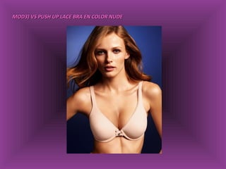 MOD3) VS PUSH UP LACE BRA EN COLOR NUDE 