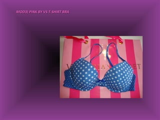 MOD3) PINK BY VS T-SHIRT BRA  