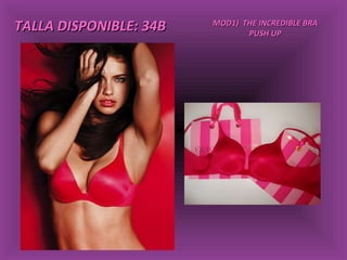 TALLA DISPONIBLE: 34B MOD1)  THE INCREDIBLE BRA PUSH UP 