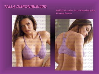 TALLA DISPONIBLE:40D MOD2) victorias Secret Racerback Bra En color balnco 