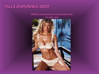 TALLA DISPONIBLE:40DD MOD1) victorias Secret Second Satin Bra En color azul 
