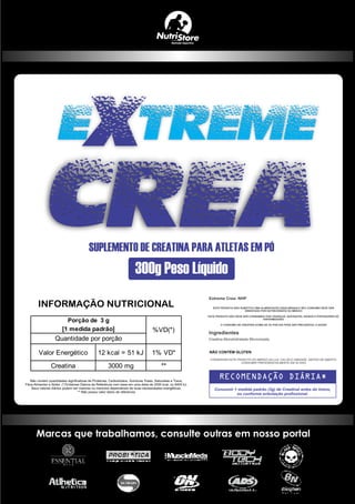 Marcas que trabalhamos, consulte outras em nosso portal
Valor Energético 12 kcal = 51 kJ 1% VD*
Creatina 3000 mg **
Quantidade por porção
Porção de 3 g
[1 medida padrão] %VD(*)
 