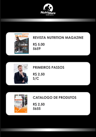CATALOGO FEV/MAR
2017
CICLO 01
REVISTA NUTRITION MAGAZINE
R$ 5,00
5659
PRIMEIROS PASSOS
R$ 2,50
S/C
CATALOGO DE PRODUTOS
R$ 2,50
5655
 