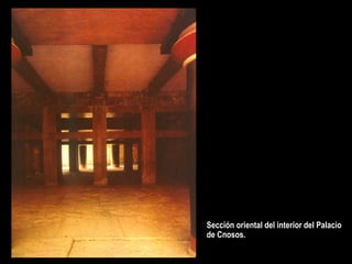 Sección oriental del interior del Palacio
de Cnosos.
 