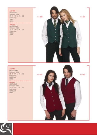 Art. C80
 GILET UOMO
 Poliestere 100%
 XS - S - M - L - XL - XXL
                                     Art. C80   Art. C81
 Colori disp.:
 VERDE
 ROYAL
 •••••••••••••••••••••••••••••••••
 Art. C81
 GILET DONNA
 Poliestere 100%
 XS - S - M - L - XL - XXL
 Colori disp.:
 VERDE
 ROYAL




 Art. C82
 GILET DONNA
 Poliestere 100%
 XS - S - M - L - XL - XXL
                                     Art. C82   Art. C83
 Colori disp.:
 BORDEAUX
 NERO
 •••••••••••••••••••••••••••••••••
 Art. C83
 GILET UOMO
 Poliestere 100%
 XS - S - M - L - XL - XXL
 Colori disp.:
 BORDEAUX
 NERO




10
 