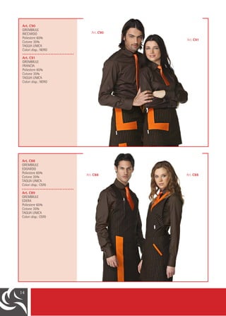 Art. C90
 GREMBIULE
 RICCARDO                               Art. C90
 Poliestere 65%
                                                   Art. C91
 Cotone 35%
 TAGLIA UNICA
 Colori disp.: NERO
 •••••••••••••••••••••••••••••••••
 Art. C91
 GREMBIULE
 FRANCIA
 Poliestere 65%
 Cotone 35%
 TAGLIA UNICA
 Colori disp.: NERO




Art. C88
GREMBIULE
EDOARDO
Poliestere 65%
                                     Art. C88      Art. C88
Cotone 35%
TAGLIA UNICA
Colori disp.: C070
•••••••••••••••••••••••••••••••••
Art. C89
GREMBIULE
EDERA
Poliestere 65%
Cotone 35%
TAGLIA UNICA
Colori disp.: C070




14
 