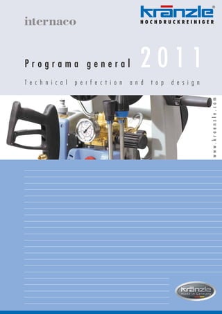 Programa general                             2011
T e c h n i c a l   p e r f e c t i o n   a n d   t o p   d e s i g n




                                                                        www.kraenzle.com
 