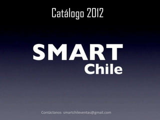 Catálogo 2012




Contáctanos smartchileventas@gmail.com
 