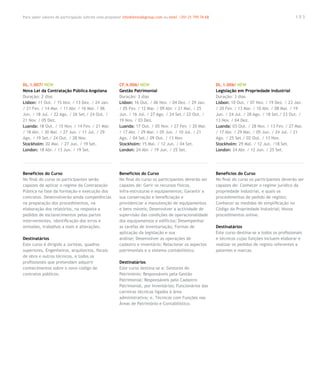 Para saber valores de participação solicite uma proposta! info@letstalkgroup.com ou telef. +351 21 795 74 68                                             103




DL.1.007/ NEW                                           CF.4.006/ NEW                                          DL.1.006/ NEW
Nova Lei da Contratação Pública Angolana                Gestão Patrimonial                                     Legislação em Propriedade Industrial
Duração: 2 dias                                         Duração: 3 dias                                        Duração: 3 dias
Lisbon: 11 Out. / 15 Nov. / 13 Dez. / 24 Jan.           Lisbon: 16 Out. / 06 Nov. / 04 Dez. / 29 Jan.          Lisbon: 10 Out. / 07 Nov. / 19 Dez. / 23 Jan.
/ 21 Fev. / 14 Mar. / 11 Abr. / 16 Mai. / 06            / 05 Fev. / 12 Mar. / 09 Abr. / 21 Mai. / 25           / 20 Fev. / 13 Mar. / 10 Abr. / 08 Mai. / 19
Jun. / 18 Jul. / 22 Ago. / 26 Set./ 24 Out. /           Jun. / 16 Jul. / 27 Ago. / 24 Set./ 22 Out. /          Jun. / 24 Jul. / 28 Ago. / 18 Set./ 23 Out. /
21 Nov. / 05 Dez.                                       19 Nov. / 03 Dez.                                      13 Nov. / 04 Dez.
Luanda: 18 Out. / 15 Nov. / 14 Fev. / 21 Mar.           Luanda: 17 Out. / 05 Nov. / 27 Fev. / 20 Mar.          Luanda: 03 Out. / 28 Nov. / 13 Fev. / 27 Mar.
/ 18 Abr. / 30 Mai. / 27 Jun. / 11 Jul. / 29            / 17 Abr. / 29 Mai. / 05 Jun. / 10 Jul. / 21           / 17 Abr. / 29 Mai. / 05 Jun. / 24 Jul. / 21
Ago. / 19 Set./ 24 Out. / 28 Nov.                       Ago. / 04 Set./ 09 Out. / 13 Nov.                      Ago. / 25 Set./ 02 Out. / 13 Nov.
Stockholm: 02 Mai. / 27 Jun. / 19 Set.                  Stockholm: 15 Mai. / 12 Jun. / 04 Set.                 Stockholm: 29 Mai. / 12 Jun. /18 Set.
London: 18 Abr. / 13 Jun. / 19 Set.                     London: 24 Abr. / 19 Jun. / 25 Set.                    London: 24 Abr. / 12 Jun. / 25 Set.




Benefícios do Curso                                     Benefícios do Curso                                    Benefícios do Curso
No final do curso os participantes serão                No final do curso os participantes deverão ser         No final do curso os participantes deverão ser
capazes de aplicar o regime da Contratação              capazes de: Gerir os recursos físicos,                 capazes de: Conhecer o regime jurídico da
Pública na fase da formação e execução dos              infra-estruturas e equipamentos; Garantir a            propriedade industrial, e quais os
contratos. Desenvolverão ainda competências             sua conservação e beneficiação e                       procedimentos de pedido de registo;
na preparação dos procedimentos, na                     providenciar a manutenção de equipamentos              Conhecer as medidas de simplificação no
elaboração dos relatórios, na resposta a                e bens móveis; Desenvolver a actividade de             Código da Propriedade Industrial; Novos
pedidos de esclarecimentos pelas partes                 supervisão das condições de operacionalidade           procedimentos online.
intervenientes, identificação dos erros e               dos equipamentos e edifícios; Desempenhar
omissões, trabalhos a mais e alterações.                as tarefas de inventariação; Formas de                 Destinatários
                                                        aplicação da legislação e sua                          Este curso destina-se a todos os profissionais
Destinatários                                           análise; Desenvolver as operações de                   e técnicos cujas funções incluem elaborar e
Este curso é dirigido a Juristas, quadros               cadastro e inventário; Relacionar os aspectos          realizar os pedidos de registo referentes a
superiores, Engenheiros, arquitectos, fiscais           patrimoniais e o sistema contabilístico.               patentes e marcas.
de obra e outros técnicos, e todos os
profissionais que pretendam adquirir                    Destinatários
conhecimentos sobre o novo código de                    Este curso destina-se a: Gestores do
contratos públicos.                                     Património; Responsáveis pela Gestão
                                                        Patrimonial; Responsáveis pelo Cadastro
                                                        Patrimonial, por Inventários; Funcionários das
                                                        carreiras técnicas ligados à área
                                                        administrativa; e, Técnicos com Funções nas
                                                        Áreas de Património e Contabilístico.
 