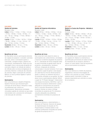 GE S TÃO D E PROJ EC TO S




GLB.0005/                                       GP.1.007/                                        GP.1.009/
Gestão de Contratos                             Gestão de Projectos Informáticos                 Reduzir os Custos dos Projectos – Métodos e
Duração: 4 dias                                 Duração: 4 dias                                  Práticas
Lisbon: 23 Out. / 13 Nov. / 11 Dez. / 22 Jan.   Lisbon: 09 Out. / 20 Nov. / 04 Dez. / 22 Jan.    Duração: 3 dias
/ 19 Fev. / 05 Mar. / 16 Abr. / 07 Mai. / 11    / 19 Fev. / 12 Mar. / 16 Abr. / 07 Mai. / 04     Lisbon: 16 Out. / 06 Nov. / 04 Dez. / 29 Jan.
Jun. / 02 Jul. / 06 Ago. / 17 Set./ 08 Out. /   Jun. / 09 Jul. / 27 Ago. / 17 Set./ 08 Out. /    / 05 Fev. / 12 Mar. / 09 Abr. / 21 Mai. / 25
12 Nov. / 17 Dez.                               12 Nov. / 17 Dez.                                Jun. / 16 Jul. / 27 Ago. / 24 Set./ 22 Out. /
Luanda: 23 Out. / 13 Nov. / 26 Fev. / 19 Mar.   Luanda: 09 Out. / 20 Nov. / 19 Fev. / 05 Mar.    19 Nov. / 03 Dez.
/ 06 Abr. / 28 Mai. / 11 Jun. / 02 Jul. / 27    / 23 Abr. / 07 Mai. / 04 Jun. / 23 Jul. / 13     Luanda: 17 Out. / 05 Nov. / 27 Fev. / 20 Mar.
Ago. / 03 Set./ 22 Out. / 12 Nov.               Ago. / 24 Set./ 08 Out. / 19 Nov.                / 17 Abr. / 29 Mai. / 05 Jun. / 10 Jul. / 21
Stockholm: 28 Mai. / 18 Jun. / 17 Set.          Stockholm: 21 Mai. / 04 Jun. / 29 Out.           Ago. / 04 Set./ 09 Out. / 13 Nov.
London: 02 Abr. / 04 Jun. / 10 Set.             London: 23 Abr. / 25 Jun. / 03 Set.              Stockholm: 15 Mai. / 12 Jun. / 04 Set.
                                                                                                 London: 24 Abr. / 19 Jun. / 25 Set.



Benefícios do Curso                             Benefícios do Curso                              Benefícios do Curso
No final deste curso os participantes deverão   Este curso tem como objectivo dotar os           No final deste curso os participantes deverão
ser capazes de preparar e conceber contratos    participantes dos conhecimentos, estratégias     ser capazes de: Elaborar as estimativas e
para que, tanto o contratante quanto o          e técnicas no domínio da gestão de projectos     quantificações previsionais em todas as fases
contratado, consigam atingir o objetivo da      de TI´s, abordando de forma integrada todas      de realização de um projecto; Dominar e
contratação, nomeadamente: Dispor de uma        as áreas envolvidas na gestão deste tipo de      reduzir os custos desde a fase de lançamento
abordagem clara e estruturada da gestão de      projectos, nomeadamente, hardware,               até ao encerramento do projecto.
contratos; Adquirir um método de análise e      software, integração de sistemas,
de reflexão sobre os temas da legislação de     comunicação e recursos humanos. É um curso       Destinatários
contratos; Dominar a redacção das cláusulas     que aborda o papel do gestor e das equipas       Este curso destina-se a Chefes de projectos,
do contrato; Vigiar a execução do contrato;     em cada fase do ciclo de vida do projecto,       engenheiros e técnicos encarregados de
Reduzir os riscos jurídicos ligados à ruptura   dando a conhecer as melhores técnicas e          estimar e de controlar os custos. Também
do contrato.                                    ferramentas utilizadas na sua gestão. No final   poderão assistir Controllers e todas as
                                                deste Curso os participantes saberão: Definir    pessoas responsáveis por controlar os custos
Destinatários                                   o papel do “IT Project Manager“; Desenvolver     de um projecto.
Este curso destina-se a Quadros Dirigentes,     uma equipa de projecto; Identificar e gerir os
Quadros Técnicos que necessitem gerir           requisitos do projecto; Desenvolver o plano
contratos de forma eficaz e eficiente e todos   adequado às características do projecto;
os profissionais que, directa ou                Gerir e controlar eficazmente o plano do
indirectamente, desenvolvam atividades          projecto; Estimar os custos e timings
vinculadas à gestão de contratos ou que estão   envolvidos em projectos de TI’s; Encontrar
relacionados com o processo de contratação      soluções adequadas aos problemas
e de execução de contratos.                     normalmente envolvidos em projectos de
                                                TI’s.

                                                Destinatários
                                                Este curso destina-se, essencialmente, a
                                                Gestores de Projectos, Gestores de equipas
                                                de implementação de soluções de TI’s,
                                                Programadores e Analistas Sénior e aos
                                                restantes profissionais envolvidos em tarefas
                                                de gestão de projectos de TI´s.
 