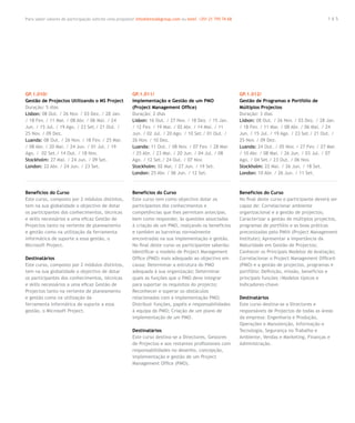 Para saber valores de participação solicite uma proposta! info@letstalkgroup.com ou telef. +351 21 795 74 68                                            165




GP.1.010/                                               GP.1.011/                                              GP.1.012/
Gestão de Projectos Utilizando o MS Project             Implementação e Gestão de um PMO                       Gestão de Programas e Portfólio de
Duração: 5 dias                                         (Project Management Office)                            Múltiplos Projectos
Lisbon: 08 Out. / 26 Nov. / 03 Dez. / 28 Jan.           Duração: 2 dias                                        Duração: 3 dias
/ 18 Fev. / 11 Mar. / 08 Abr. / 06 Mai. / 24            Lisbon: 16 Out. / 27 Nov. / 18 Dez. / 15 Jan.          Lisbon: 08 Out. / 26 Nov. / 03 Dez. / 28 Jan.
Jun. / 15 Jul. / 19 Ago. / 23 Set./ 21 Out. /           / 12 Fev. / 19 Mar. / 02 Abr. / 14 Mai. / 11           / 18 Fev. / 11 Mar. / 08 Abr. / 06 Mai. / 24
25 Nov. / 09 Dez.                                       Jun. / 02 Jul. / 20 Ago. / 10 Set./ 01 Out. /          Jun. / 15 Jul. / 19 Ago. / 23 Set./ 21 Out. /
Luanda: 08 Out. / 26 Nov. / 18 Fev. / 25 Mar.           26 Nov. / 10 Dez.                                      25 Nov. / 09 Dez.
/ 08 Abr. / 20 Mai. / 24 Jun. / 01 Jul. / 19            Luanda: 11 Out. / 08 Nov. / 07 Fev. / 28 Mar.          Luanda: 24 Out. / 05 Nov. / 27 Fev. / 27 Mar.
Ago. / 02 Set./ 14 Out. / 18 Nov.                       / 25 Abr. / 23 Mai. / 20 Jun. / 04 Jul. / 08           / 10 Abr. / 08 Mai. / 26 Jun. / 03 Jul. / 07
Stockholm: 27 Mai. / 24 Jun. / 09 Set.                  Ago. / 12 Set./ 24 Out. / 07 Nov.                      Ago. / 04 Set./ 23 Out. / 06 Nov.
London: 22 Abr. / 24 Jun. / 23 Set.                     Stockholm: 02 Mai. / 27 Jun. / 19 Set.                 Stockholm: 22 Mai. / 26 Jun. / 18 Set.
                                                        London: 25 Abr. / 06 Jun. / 12 Set.                    London: 10 Abr. / 26 Jun. / 11 Set.



Benefícios do Curso                                     Benefícios do Curso                                    Benefícios do Curso
Este curso, composto por 2 módulos distintos,           Este curso tem como objectivo dotar os                 No final deste curso o participante deverá ser
tem na sua globalidade o objectivo de dotar             participantes dos conhecimentos e                      capaz de: Correlacionar ambiente
os participantes dos conhecimentos, técnicas            competências que lhes permitam antecipar,              organizacional e a gestão de projectos;
e skills necessários a uma eficaz Gestão de             bem como responder, às questões associadas             Caracterizar a gestão de múltiplos projectos,
Projectos tanto na vertente de planeamento              à criação de um PMO, realçando os benefícios           programas de portfólio e as boas práticas
e gestão como na utilização da ferramenta               e também as barreiras normalmente                      preconizadas pelo PMI® (Project Management
informática de suporte a essa gestão, o                 encontradas na sua implementação e gestão.             Institute); Apresentar a importância da
Microsoft Project.                                      No final deste curso os participantes saberão:         Maturidade em Gestão de Projectos;
                                                        Identificar o modelo de Project Management             Conhecer os Principais Modelos de Avaliação;
Destinatários                                           Office (PMO) mais adequado ao objectivo em             Correlacionar o Project Management Office®
Este curso, composto por 2 módulos distintos,           causa; Determinar a estrutura do PMO                   (PMO) e a gestão de projectos, programas e
tem na sua globalidade o objectivo de dotar             adequada à sua organização; Determinar                 portfólio: Definição, missão, benefícios e
os participantes dos conhecimentos, técnicas            quais as funções que o PMO deve integrar               principais funções /Modelos típicos e
e skills necessários a uma eficaz Gestão de             para suportar os requisitos do projecto;               Indicadores-chave.
Projectos tanto na vertente de planeamento              Reconhecer e superar os obstáculos
e gestão como na utilização da                          relacionados com a implementação PMO;                  Destinatários
ferramenta informática de suporte a essa                Distribuir funções, papéis e responsabilidades         Este curso destina-se a Directores e
gestão, o Microsoft Project.                            à equipa do PMO; Criação de um plano de                responsáveis de Projectos de todas as áreas
                                                        implementação de um PMO.                               da empresa: Engenharia e Produção,
                                                                                                               Operações e Manutenção, Informação e
                                                        Destinatários                                          Tecnologia, Segurança no Trabalho e
                                                        Este curso destina-se a Directores, Gestores           Ambiente, Vendas e Marketing, Finanças e
                                                        de Projectos e aos restantes profissionais com         Administração.
                                                        responsabilidades no desenho, concepção,
                                                        implementação e gestão de um Project
                                                        Management Office (PMO).
 