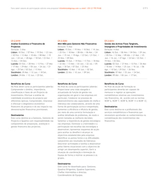 Para saber valores de participação solicite uma proposta! info@letstalkgroup.com ou telef. +351 21 795 74 68                                            095




CF.2.019/                                               CF.2.020/                                              CF.2.021/
Análise Económica e Financeira de                       Mini MBA para Gestores Não Financeiros                 Gestão dos Activos Fixos Tangíveis,
Projectos                                               Duração: 5 dias                                        Intangíveis e Propriedades de Investimento
Duração: 3 dias                                         Lisbon: 15 Out. / 19 Nov. / 10 Dez. / 14 Jan.          Duração: 4 dias
Lisbon: 10 Out. / 07 Nov. / 19 Dez. / 23 Jan.           / 25 Fev. / 18 Mar. / 08 Abr. / 06 Mai. / 24           Lisbon: 16 Out. / 06 Nov. / 04 Dez. / 29 Jan.
/ 20 Fev. / 13 Mar. / 10 Abr. / 08 Mai. / 19            Jun. / 15 Jul. / 19 Ago. / 23 Set./ 21 Out. /          / 05 Fev. / 12 Mar. / 09 Abr. / 21 Mai. / 25
Jun. / 24 Jul. / 28 Ago. / 18 Set./ 23 Out. /           25 Nov. / 09 Dez.                                      Jun. / 16 Jul. / 27 Ago. / 24 Set./ 22 Out. /
13 Nov. / 04 Dez.                                       Luanda: 15 Out. / 19 Nov. / 11 Fev. / 18 Mar.          19 Nov. / 03 Dez.
Luanda: 03 Out. / 28 Nov. / 13 Fev. / 27 Mar.           / 22 Abr. / 13 Mai. / 03 Jun. / 22 Jul. / 05           Luanda: 02 Out. / 27 Nov. / 12 Fev. / 26 Mar.
/ 17 Abr. / 29 Mai. / 05 Jun. / 24 Jul. / 21            Ago. / 30 Set./ 07 Out. / 25 Nov.                      / 16 Abr. / 14 Mai. / 25 Jun. / 16 Jul. / 06
Ago. / 25 Set./ 02 Out. / 13 Nov.                       Stockholm: 13 Mai. / 10 Jun. / 02 Set.                 Ago. / 10 Set./ 29 Out. / 26 Nov.
Stockholm: 29 Mai. / 12 Jun. / 18 Set.                  London: 22 Abr. / 10 Jun. / 09 Set.                    Stockholm: 07 Mai. / 25 Jun. / 24 Set.
London: 24 Abr. / 12 Jun. / 25 Set.                                                                            London: 09 Abr. / 04 Jun. / 17 Set.



Benefícios do Curso                                     Benefícios do Curso                                    Benefícios do Curso
No final deste curso os participantes saberão:          No final do curso os participantes saberão:            No final da acção de formação os
Compreender o âmbito, importância,                      Proporcionar uma visão alargada e                      participantes deverão ser capazes de
classificação e fases de um Projecto de                 actualizada da função de gestão nas                    mensurar e registar as operações
Investimento; Efectuar a análise de                     organizações em geral e nas empresas em                contabilísticas relativas aos investimentos
viabilidade económica do projecto por                   particular; Colaborar no processo de                   não financeiros, de acordo com as normas
diferentes ópticas; Compreender, relacionar             desenvolvimento das capacidades de chefia e            NCRF 6, NCRF 7, NCRF 8, NCRF 11 e NCRF 12.
e efectuar o diagnóstico económico-                     liderança dos colaboradores, através de uma
financeiro do projecto e do seu impacto nas             forma de participação activa e empenhada;              Destinatários
demonstrações financeiras previsionais.                 Aumentar a eficiência e eficácia de gestão,            Este curso destina-se a profissionais dos
                                                        por meio de uma correcta formulação e                  serviços contabilísticos e financeiros que
Destinatários                                           análise detalhada de problemas, de modo a              necessitem aprofundar os conhecimentos na
Este curso destina-se a Gestores, Gestores de           serem tomadas as melhores decisões;                    contabilização dos investimentos não
Projecto e Quadros com responsabilidade nas             Salientar a importância da gestão estratégica          financeiros.
componentes de preparação, avaliação e                  nas empresas; Estimular a criatividade e a
gestão financeira dos projectos.                        participação nas escolhas das estratégias a
                                                        desenvolver; Apresentar esquemas de acção
                                                        para aceitar os desafios e alcançar os
                                                        objectivos estabelecidos pela empresa;
                                                        Identificar os pontos fortes e as dificuldades
                                                        subjacentes aos resultados da liderança;
                                                        Descrever actividades e tarefas a desenvolver
                                                        pelos líderes situacionais com o objectivo de
                                                        atingir um desempenho superior; Gerir a
                                                        situação de coordenação e Animação da
                                                        Equipa de forma a motivar as pessoas e os
                                                        grupos.

                                                        Destinatários
                                                        Este curso foi desenhado para: Gestores;
                                                        Quadros Dirigentes; Quadros Superiores;
                                                        Chefias intermédias e directas;
                                                        Coordenadores de Equipas.
 
