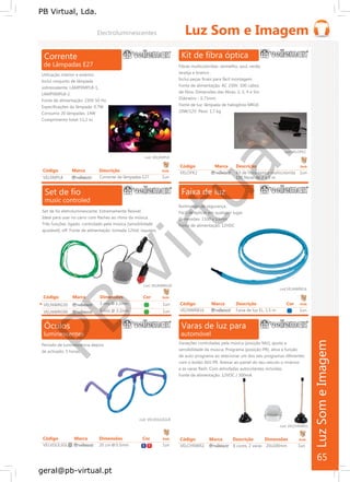 PB
Virtual
PB Virtual, Lda.
geral@pb-virtual.pt
Código Marca Dimensões Cor Emb
VELVDLILSGL B 20 cm 0.5mm B R 1un
65
 