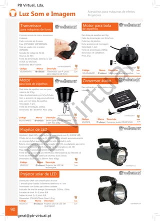 PB
Virtual
PB Virtual, Lda.
geral@pb-virtual.pt
Código Marca Descrição Emb
VELCDCA Conversor áudio CD/MP3/MD 1un
90
 