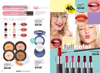 full color
                                                                                                                                                                                                                                     cyº mad 4 color




                                                                                                                                                                                    40%
                                                                                                                                                                                     más de                                          labial full color
                                                                                                                                                                                                                                     4 g / .14 oz.
                                                                                                                                                                                                                                     valorizado en $60.00


                                                    martini mix 13461
                                                                                                                                                                                                                                     $34.90
                                                                                          combínalos como
                                                                                                                                                                                    de descuento
                                                                                                                                                                                      mad 4 color
                                                                                          quieras y obtén labios
                                                                                          provocativamente
                                                     fresh pink 13462                     brillantes!


                                                                       brillo y
           color,
                                     glitter y                      sensación
           sabor                                                                          brillo, sabor y frescura
                                    coolfresh                      coolfresh en
           y brillo                                                                       para combinar
                                                                     tus labios
                                                                                          cyº mix & shine
                                                                                          brillo labial combinable
                                                                                          7 ml / .23 fl. oz.
                                                                                          valorizado en $80.00

                                                                                          $55.90
      sidra mix                   fresh ron
      13455                       13456




      whisky mix                  fresh latte
      13457                       13458


                                                                                                                              redsquizofrenia 01298
                                                                                                                     espejo

      sangria mix                 fresh cherry
      13463                       13464
                                                                                     para                                                                                 descubre
                                                                                    pieles
                                                                                   mixtas y                                                                               el poder
                                                                                   grasas
                                                                                                                                                                          de unos
                  desert rose
                  13471
                                                    summer down
                                                    13470                                          esponja
                                                                                                                              malice red 02385
                                                                                                                                                                    fullcolor                                                                                                           cyº pincel para labios
                                                                                                                                                                                                                                                                                                      cód. 01833
                                                                                                                                                                                                                                                                                             valorizado en $42.00

                  catch the sun                     dust to dust
                                                                                                                                                                                                                                                                                             $24.90
                  13469                             13472
                                                                                                                                         circus cherry 03152




                                                                                          elimina brillo, rojeces
                                                                         esponja          e imperfecciones
                                                                                          cyº undercover

                                                                                                                                                               circus berry 14812




                                                                                                                                                                                         circus pink 02386




                                                                                                                                                                                                             redsquizofrenia 01298




                                                                                                                                                                                                                                                malice red 02385




                                                                                                                                                                                                                                                                   malice brown 00154
                                                                                          polvo compacto translúcido
     acabado natural                                                                      para cutis graso
     cyº ready to go                                                                      8 g / .28 oz.
     polvos compactos para rostro
                                                                                          cód. 01811
     4 g / .14 oz.
                                                                                          valorizado en $155.00
     valorizado en $90.00

     $44.90                                                                               $79.90
26                                              promo simply me: págs. 66-67                                                                                                                                                                                                                                27
 