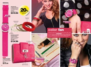reloj pop love




                                                               20%
                                 Lo más cool a toda hora.
                                 En stainless steel, alloy y
                                 lona. Diámetro: 3.8 cm /
                                 1.5”; largo de correa: 22
                                 cm / 8.7”
                                 cód. 39053
                                 valorizado en $400.00
                                                               de descuento
                                 $319.90                         reloj pop love

              números
             plateados
                                                                            forrada en
                                                                             tela roja


                                         úsalas juntas o                                                                                                           dial con diseño
                                           separadas
                                                                                                                                                                         de estrella




                                                                                                                             color fan
                           perlas                                                                                            Cuando se trata de la moda, todos los colores valen, pero
                         de plástico                                                                                         una gama de la que SIEMPRE seremos mega fans es
                                 brazaletes red glam                                                                         la que va desde el rojo más intenso hasta el hot pink.
                                 Son 5 para resaltar tu
                                 look glam! En dorado                                                                        Descubre en qué piezas de tu outﬁt lo puedes llevar!
                                 envejecido. Con perlas de
                                 plástico y tela. Diámetro
                                 aprox.: 6 cm / 2.4”
                                 cód. 38789
                                 valorizado en $170.00

                                 $134.90                                          con repujado de
                                                                                    mariposas




     nuevo
                                                                                               múltiples compartimentos
     cartera lov intense
     Lo último en tendencia!                                                                               y portarretrato
     En pvc repujado. Medidas
     aprox.: 13 x 9.5 cm / 5.1
     x 3.7’’
     cód. 36611
     $215.00                                                      aplicación con
                                                                 dije de mariposa
34                                                                                                                                                             promo simply me: págs. 66-67   35
 