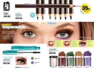 soft mora 03353




                                                                                                                                                                                                                                                                                                         35%
                                                                                                                                                                                                                                                                                                              más de




                                                                                                                                                                  soft turquoise 03348




                                                                                                                                                                                                                         soft brown 03347
                                                                                                                soft green 03341




                                                                                                                                                                                                                                                                 soft black 03346
                                                                                                                                       soft pink 03336




                                                                                                                                                                                                                                            soft blue 03340
                                                                                                                                                                                            soft sky 03349
                                                                                                                                                                                                                                                                                                             de descuento
                                                                                                                                                                                                                                                                                                                soft moves
       sacapuntas                  punta suave
       cosmético                   y desliza fácil                                   oftal-
       cód. 02043                  cyº soft moves                                   mológica-
       valorizado en $80.00        delineador para ojos                              mente
       $49.90                      1.4 g / .05 oz.
                                   valorizado en $55.00
                                                                                    probado

                                   $34.90

                                                                                                                                   antes                 después
     ojos
    separados
    Para crear un efecto que los
    haga verse más juntos sigue
    los 3 pasos que detallamos.

    Y si quieres ver cómo te
    quedaría, visita nuestro                                                                                                                                                                                                                                                                      Jessica está usando cy˚ soft moves soft
    maquillador virtual:                                                                                                                                                                                                                                                                         mora, cy˚ color-in-tense copper explocyon
    www.cyzone.com                                                                                                                                                                                                                                                                                           y cy˚ lash power officyal black.

                                                                                                                                                                                         1. Aplica una                                                        2. Traza una                                                   3. Finaliza,
                                                                                                                                                                                         sombra clara                                                         línea partiendo                                                aplicándote
                                                                                                                                                                                         en la parte                                                          de la zona                                                     una
                                                                                                                                                                                         superior del                                                         lagrimal de tu                                                 máscara
                                                                                                                                                                                         párpado y una                                                        ojo. Refuerza                                                  que
                                                                                                                                                                                         oscura en la                                                         esa zona con                                                   resalte tus
                                                                                                                                                                                         parte junto al                                                       un tono oscuro                                                 pestañas.
                                                                                                                                                                                         lagrimal.                                                            de sombra

                                                                                                                                                         acabado metálico
                                                                                                                                                         cyº color-in-tense
                                                                                                                                                         pigmentos minerales para ojos
                                                                                                                                                         3.7 g / 0.12 oz.
                                                                                                                                                         valorizado en $110.00

                                           officyal black 21816                                                                                          $59.90
      + largas + voluminosas
      + separadas, 0 grumos                                                                 spacyal chocolate
      y a prueba de agua                                                                    21817
      cyº lash power
      máscara para pestañas.
      8 ml / .27 fl. oz.
      valorizado en $80.00                                                                  profecyonal blue

      $54.90                        officyal black
                                                                                            21818




8                                  promo simply me: págs. 66-67                                                                                              white rucyan 05726                              copper explocyon 00178         greency xtreme 00177                    gold celebracyon 05722       lilac cyclone 05736      9
 