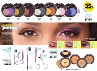 35%
                                                                                                                                                                                                       más de



                                                                                                                                                                                                   de descuento
                                                                                                                                                                                                          2 for eyes




                                                                                                                                                                                                   2 colores en un
                                                                                                                                                                                                   práctico estuche
                                                                                                                                                                                                   cyº 2 for eyes
                                                                                                                                                                                                   dúo de sombras
                                                                                                                                                                                                   2.4 g / .08 oz.
                mora rosa       metal gold   rose dark              black silver                 ocres                   blank rose                      blues                                     valorizado en $110.00

                                                                                                                                                                                                   $74.90
                for eyes        for eyes     for eyes               for eyes                     for eyes                for eyes                        for eyes
                13417           13419        13420                  13414                        13416                   13411                           13412




     ojos
     juntos
 Para crear el efecto de
 verse más separados sigue
 los 3 pasos que detallamos.

 Y si quieres ver cómo te
 quedaría, visita nuestro
                                                                                                                                                                                                   Laura está usando cyº 2 for eyes
 maquillador virtual:                                                                                                                                                                                           mora rosa for eyes.
 www.cyzone.com

                                                                                                                         1. Aplica un                               2. Luego,                                        3. Puedes
                                                                                                                         tono claro de                              aplícate uno                                     completar
                                                                                                                         sombra en la                               oscuro en la                                     tu look
                                                                                                                         parte interna                              mitad externa                                    aplicándote
                                                                                                                         del párpado y                              del párpado,                                     brillo labial
                                                                                                                         en la zona del                             lejos del                                        en tus

     set                                                           2. pinza
                                                                                                                         lagrimal.                                  lagrimal.                                        labios.


 eyes so                                                           para depilar
                                                                   tus cejas
    nice
                                                                                                 controla el brillo
                                                                                                 hasta por 8 horas
                                                     1.cepillo                                   cyº jaque matte
               contiene                              para peinar                                 polvos compactos para
                1. cepillo                           y dar forma                                 rostro
                                                     a tus cejas                                 8 g / .28 oz.
                 2. pinza                                                          3. rizador    valorizado en $150.00
                3. rizador                                                         para darles
                                                                                   curva a tus
                                                                                   pestañas
                                                                                                 $94.90
      set eyes so nice                                                                                                                                              over sand                                sunbeige
 En pvc, hierro, pp y cartón.                                                                                                                                       25753                                    25754
   Medidas aprox.: 14.5 x 9
              cm / 5.7 x 3.5”
                 cód. 36923                                                                                                               secret light                              midd
     valorizado en $110.00                                                                                                                25751                                     confidential

       $84.90                                        1.cepillo
                                                                                                                                                                                    25752

                                                     cepillo que
                                                     separa
                                                     y define
                                                     pestañas
10                                                                                                                                               promo simply me: págs. 66-67                                                   11
 