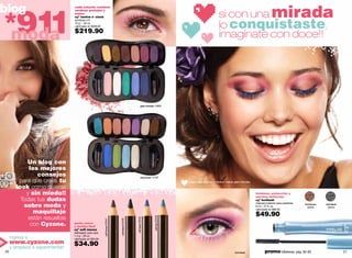 blog                                                                                                                                                           si con una mirada
     91 1
                                 cada estuche contiene
                                 sombras perladas y
                                 mates



                                                                                                                                                               lo conquistaste,
                                 cyº twelve o' clock
                                 sombras x12
                                 10 g / .35 oz.




     moda
                                 valorizado en $309.00

                                 $219.90
                                                                                                                                                               imagínate con doce!!




                                                                                                          glam minutes 14800




            Un blog con
             los mejores
                 consejos                                                                                 sexy hours 14797
         para que crees tu                                                                                                             Logan está usando cy˚ twelve o'clock glam minutes.
        look como quieras
            y sin miedo!!                                                                                                                                                                   fortaleza, protección y
                                                                                                                                                                                            máxima definición
          Todas tus dudas                                                                                                                                                                   cyº fortilash

           sobre moda y
                                                                                                                                                                                            máscara tratante para pestañas   forti brown   forti black
                                                                                                                                                                                            8 ml / .27 fl. oz.                 02045        02044

               maquillaje
                                                                                                                                                                                            valorizado en $80.00

                                                                                                                                                                                            $49.90
             están resueltas
                                                                                                                      soft sky 03349
                                                                                               soft blue 03340
                                                         soft brown 03347




                                                                            soft black 03346




              con Cyzone.        punta suave
                                 y desliza fácil
                                 cyº soft moves
                                 delineador para ojos
                                 1.4 g / .05 oz.
     Ingresa a:                  valorizado en $55.00
     www.cyzone.com              $34.90
     y empieza a experimentar!
20                                                                                                                                                                          forti black            promo billeteras: pág. 82-83                          21
 