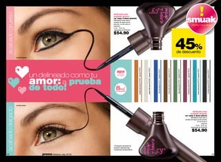 acabado grueso                                                        delineado para



                                                                                                                                                                                                                                                                                                                smuak
                                                                      acabado grueso
                                                                      cyº easy 2 draw plumón
                                                                      delineador para ojos a
                                                                      prueba de agua punta
                                                                      plumón, no se corre ni
                                                                      mancha
                                                                                                                                                                                                                                                                                                                                                            oferta maquillaje
                                                                      3 ml / .10 fl. oz.
                                                                      valorizado en $100.00

                                                                      $54.90




                                                                              pu
                                                                                nt
                                                                                  a   plu
                                                                                         m
                                                                                          ón
                                                                                                                                                                                                                                                                        45%
                                                                                                                                                                                                                                                                        de descuento
                  ec black plumón




                                                                                                    orange juice pincel 03482 / plumón 03329




                                                                                                                                               angel white pincel 00468 / plumón 00224




                                                                                                                                                                                                                                                                                                                                                                 turquo dive pincel 00478 / plumón 00227
                                                                                                                                                                                                                                                                                                                  violet plow pincel 00451 / plumón 00222
                                                                                                                                                                                                                                brown dip pincel 00454 / plumón 00223




                                                                                                                                                                                                                                                                        aqua spa pincel 03481 / plumón 03327
                                                                          apa




                                                                                                                                                                                                                                                                                                                                                                                                           ec black pincel 00426 / plumón 00221
                                                                                                                                                                                         sky line pincel 00475 / plumón 00225
                                    un delineado como tu                  (a prueba




                                    amor: a prueba
                                                                          de agua)




                                    de todo!                             8hrs.
                                                                             *
                                                                         de duración




                  ec black pincel                                         pu
                                                                            nt
acabado delgado




                                                                              a
                                                                                  pi
                                                                                    nc
                                                                                      el                                                                                                                                                                                                                              delineado para
                                                                                                                                                                                                                                                                                                                    acabado delgado
                                                                                                                                                                                                                                                                                                               cyº easy 2 draw pincel
                                                                                                                                                                                                                                                                                                                     delineador para ojos a
                                                                                                                                                                                                                                                                                                               prueba de agua punta pincel,
                                                                                                                                                                                                                                                                                                                              no se corre ni
                                                                                                                                                                                                                                                                                                                                    mancha
                                                                                                                                                                                                                                                                                                                            3 ml / .10 fl. oz.
                                                                                                                                                                                                                                                                                                                     valorizado en $100.00

                                                                                                                                                                                                                                                                                                                                                            $54.90


                                                                      * Evaluación sensorial de
                                                                      duración realizada bajo
                                                                      condiciones de laboratorio.

24                                     promo billeteras: pág. 82-83                                                                                                                                                                                                                                                                                                                                                                               25
 