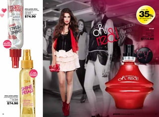 shine petals silver




                                                                                              35%
                                 colonia femenina con brillo
                                                                                               más de
                                 120 ml / 4 fl. oz.
                                 cód. 03190
                                 valorizado en $100.00

                                 $74.90
                                                                                              de descuento
                                                                                                   oh red




                                                                          istible
                                                                     irres te                                 oh red!


                                                                       men a
                                                                                                        familia olfativa:
                                                                                                                   dulce
                                                                                                        eau de parfum



                                                                       únic
                                                                                                        30 ml / 1 fl. oz.
                                                                                                           cód. 13769
                                                                                                valorizado en $180.00

                                                                                               $114.90
      con
 destellos
 plateados




                                              con
                                          destellos
                                          dorados




     shine petals golden
 colonia femenina con brillo
            120 ml / 4 fl. oz.
                cód. 02215
     valorizado en $105.00

        $74.90


38                                                             promo billeteras: pág. 82-83                                 39
 