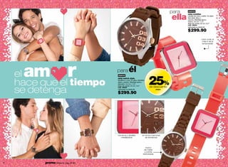 nuevo
                                                                                                  reloj coraline
                                                                                                  Llénate de color y estilo! En stain-
                                                                                                  less steel, alloy y
                                                                                                  caucho. Medidas aprox.:
                                                                                                  marco: 3.5 cm / 1.4”;
                                                                                                  largo de correa: 22 cm / 8.7”
                                                                                                  cód. 39054
                                                                                                  valorizado en $400.00

                                                                                                  $299.90
                                                                                                                    color coral, el
                                                                                                                     más in de la
                                                                                                                     temporada!




    el
                                                                               25%
                                         nuevo



    hace que el tiempo
                                         reloj watch style
                                         Moderno y cool. En alloy, stainless
                                         steel y caucho. Medidas aprox.:
                                         diámetro: 4.2 cm / 1.6”;



    se detenga
                                         largo de correa: 24 cm / 9.4”
                                         cód. 39055                             de descuento
                                         valorizado en $400.00                          relojes

                                         $299.90




                                         números y detalles              en tonos marrones
                                           metalizados                      de tendencia




                                                                             marco
                                                                           de metal
                                                                            y correa
                                                                          texturizada



6         promo billeteras: pág. 82-83                                                                                                   7
 