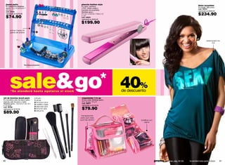 joyero joytix                                             plancha fashion style
     En poliestireno.Medidas                                   En nylon, cerámica                                                                                   blusa sexyshine
     aprox.: 18 x 14 x2.9 cm/ 7                                y PVC. Doble voltaje e                                                                               En modal. Talla única
                                                                                                                                                                    cód. 35572
     x5.5 x 1.1”                                               indicador de encendido.
     cód. 34581                                                                                                                                                     valorizado en $390.00
                                                               Medidas aprox.:
     valorizado en $125.00                                     27 x 3.1 x 3.9 cm / 10.6 x 1.2
                                                                                                                                                                    $234.90
     $74.90                                                    x 1.5’’
                                                               cód. 34603
                                                               valorizado en $330.00

                                                               $199.90
          entran hasta 26
          pares de aretes



                                                                                                                                                                               estampado en
                                                                                                                                                                                    foil




                            *No incluye productos.




         sale&go
          *Se atenderá hasta agotarse el stock

set de brochas brush pack                 incluye :            organizador 3 to go
                                                                                                40%
                                                                                                de descuento

En microfibra, pelo de cabra nailon,      1 pinza              En pvc clear. Medidas aprox.:
esponja, pelo de pony y metal.            2 brocha rubor       37 x 12 cm / 15 x 5’’
Medidas aprox.: 15.5 x3 x7 cm / 6.1                            cód. 36877
                                          3 cepillito cejas
x 1.2 x2.8”                                                    valorizado en $130.00
                                          4 esponja ojos
cód. 35756
valorizado en $150.00                     5 brocha ojos        $79.90
$89.90
                                          6 estuche
                                          	
                                                               transparente
                                                              para que veas
                                                              qué hay dentro                             bolsillos con
                                                                                                            cierre




80                                                                                                                       promo billeteras: pág. 82-83   *se atenderá hasta agotar el stock.   81
 
