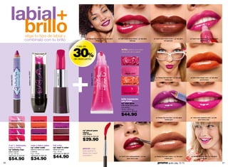 labial+
         brillo                elige tu tipo de labial y
                               combínalo con tu brillo                                                                   cy˚ b3auty l1ps mora lips + cy˚ star glow
                                                                                                                                       cherry cake
                                                                                                                                                                     cy˚ mad 4 color circus cherry + cy˚ star glow
                                                                                                                                                                                       pink pye
                                                                                                                                                                                                                     cy˚ mad 4 color malice brown + cy˚ star glow
                                                                                                                                                                                                                                    red apple jam
                                                                                                                                                                                                                                                                     cy˚ mad 4 color circus berry + cy˚ star glow
                                                                                                                                                                                                                                                                                    bubble gum




                                                                                                               30%
                                                                                                                más de
                                                                                                                                                                          brillo: aplica una capa
                                                                                                                                                                          después de tu labial.


                                                                                                               de descuento
                                                                                                                                                                            red apple jam 13660
                                 raspberry color 09567




                                                                                                                                                                               pink pye 13649




                                                                                                                               bubble gum 13659
                                                                                          circus berry 14812
       mora lips 03293




                                                                                                                                                                                                                        cy˚ b3auty l1ps fuxia lips + cy˚ star glow   cy˚color code orange code + cy˚ star glow
                                                                                                                                                                                                                                      bubble gum                                   gummy berry

                                                                                                                                                                             gummy berry 13658




                                                                                                                                                                             cherry cake 13647



                                                                                                                                                                         brillo translúcido
                                                                                                                                                                         con aroma
                                                                                                                                                                         cyº star glow
                                                                                                                                                                         brillo labial extra gloss
                                                                                                                                                                         con aroma
                                                                                                                                                                         10 ml / .33 fl. oz.
                                                                                                                                                                         valorizado en $70.00

                                                                                                                                                                         $44.90
                                                                                                                                                                                                                        cy˚ b3auty l1ps mora lips + cy˚ star glow    cy˚ color code raspberry color + cy˚ star
                                                                                                                                                                                                                                      bubble gum                                 glow cherry cake
            berry lips 03354                                rose color 09056         redsquizofrenia 01298



       nude crayon 01636                                  orange color 09522           circus pink 02386

                                                                                                                     cyº pincel para
            fuxia lips 03287                               purple color 09631         malice brown 00154             labios
                                                                                                                     cód. 01833
                                                                                                                     valorizado en $42.00
         red crayon 01650                                   ruby color 09642          circus cherry 03152            $29.90
     3 en 1, delineado,                                  color y dulce sabor         full color
     color y brillo                                      cyº color code              cyº mad 4 color
                                                                                                                     pincel: úsalo
     cyº b3auty l1ps                                     labial en barra con sabor   labial full color
     labial crayola                                      y aroma                     4 g / .14 oz.                   para aplicar tu
     2.1 g / .07 oz.                                     4 g / .14 oz.               valorizado en $60.00            labial con mejor
     valorizado en $75.00                                valorizado en $55.00

                                                         $34.90                      $44.90                          precisión!                                       cy˚ mad 4 color redsquizofrenia + cy˚ star      cy˚ b3auty l1ps nude crayon + cy˚ star glow     cy˚ b3auty l1ps berry lips + cy˚ star glow

     $54.90                                                                                                                                                                      glow cherry cake                                     bubble gum                                      pink pye


20                                                                                                                                                                                                                        promo giulia: pág. 72-73                                                                  21
 