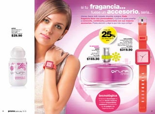 si tu      fragancia...
                                           fuese un accesorio, sería...
                                intensa, fresca, sutil, coqueta, divertida, enérgica. Cada
                                fragancia tiene una personalidad y Cyzone te quiere enseñar
                                a conocerla, combinarla y potenciarla con sus mejores
                                accesorios. Presta atención y elige la que más vaya contigo!

         girlink




                                                                   25%
         desodorante roll-on                                        más de
         50 ml / 1.6 fl. oz.
         cód. 12055
         valorizado en $50.00

         $29.90
                                                                   de descuento                        reloj coraline
                                                                        girlink                 Llénate de color y estilo!
                                                                                                       En stainless steel,
                                                                                                alloy y caucho. Medidas
                                                                                            aprox.: marco: 3.5 cm / 1.4”;
                                                                                            largo de correa: 22 cm / 8.7”
                                          tu_password:_                                                      cód. 39054
                                                fashion                                            valorizado en $400.00
                                                 girlink
                                               familia olfativa:
                                                          floral
                                                                                                $319.90
                                               eau de parfum
                                             50 ml / 1.7 fl. oz.
                                                  cód. 21345
                                       valorizado en $240.00

                                      $169.90




                                                              tecnológica
                                                             Te fascina la tecnología! Un
                                                              reloj con diseño moderno
                                                               y colores vanguardistas
                                                              combinará a la perfección
                                                                  con tu gadget y tu
                                                                    fragancia favorita!
36   promo giulia: pág. 72-73                                                                                                37
 