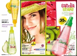 un divertido encuentro
                                                                                                                                           entre la dulce sandía y
 citric aaah! fresh 00427
                                                                                                                                                el fresco kiwi



                                                                                                                                       35%
                                                                                                                                        más de
 colonia refrescante
 200 ml / 6.7 fl. oz. c/u
 valorizado en $125.00 c/u

 $89.90 c/u                                                                                                                            de descuento
                                                                                                                                         Kiwi Sandía


  deliciosamente
  frescas

 pera in love 01692




                                                                   promo
                                                                    oferta especial
                              cyº b3auty l1ps                                                                                                                   sandía shake
                              labial crayola*                                                                                                          colonia refrescante para el
                              2.1 g / .07 oz.                                                                                                                              cuerpo
                                                                                      mora lips 95051                                                           200 ml / 6.7 fl. oz.
                              a sólo                                                                                                                                  cód. 13339

                              $24.90
                                                                                                                                                           valorizado en $125.00

                              por la compra de una colonia kiwi sandia                                       frota tu muñeca aquí y
                                                                                                                                                             $79.90
                              valorizado en $75.00                                    red crayon 95050      disfruta de sandía shake


                                      cyº b3auty l1ps labial crayola                  *Promoción válida
                                      Encuéntralo en la pág. 20.                      hasta agotar stock.
48 promo giulia: pág. 72-73                                                                                                                                                            49
 